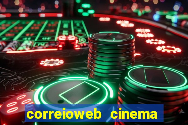 correioweb cinema todos os filmes